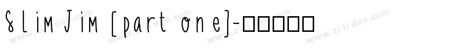 Slim Jim [part one]字体转换
